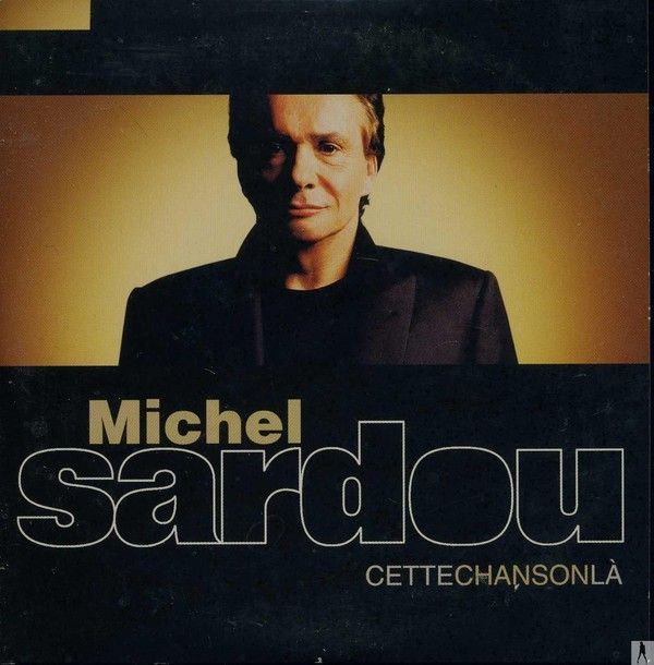 Une chanson -- Michel Sardou / Anciennes comme Récentes/Biz