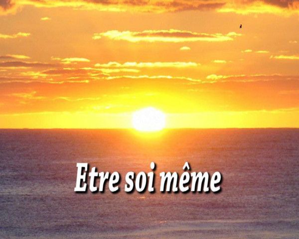 CitationVie/Amitié§Amour/EtSoi§ETRE SOI-MEME// Bisous &