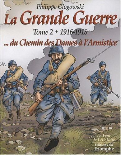 I-Grande-132739-la-grande-guerre-tome-2-1916-1918-du-chemin-des-dames-a-l-armistice-net.jpg