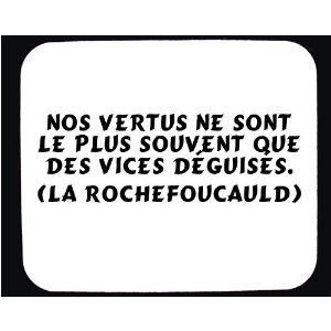 Citation/Vertus.F.DeLaRochefoucauld§Jour/Mardi11.12.2012